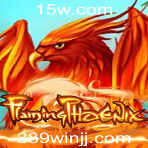 Descubra o Mundo de FlamingPhoenix: Um Jogo de Estratégia Envolvente com 389win