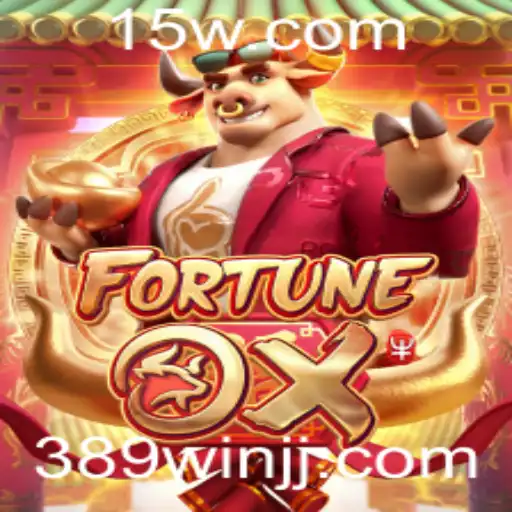 Descubra o Fascinante Mundo de FortuneOx e a Chave do Sucesso com 389win